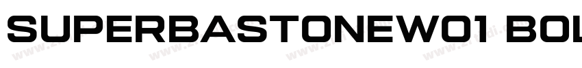 SuperbastoneW01 Bold字体转换